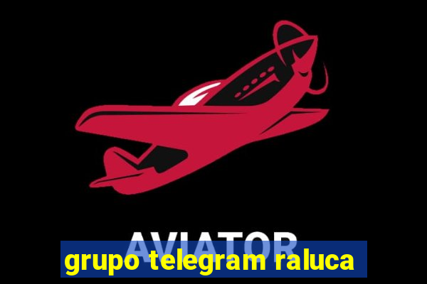 grupo telegram raluca