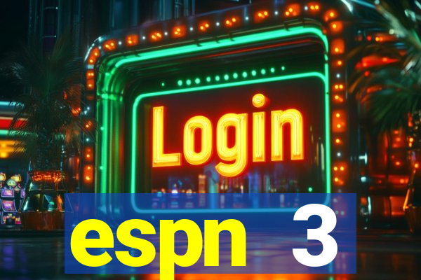 espn 3 programa莽茫o hoje