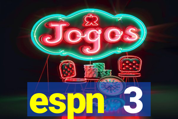 espn 3 programa莽茫o hoje