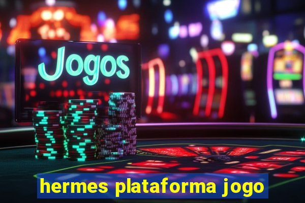 hermes plataforma jogo