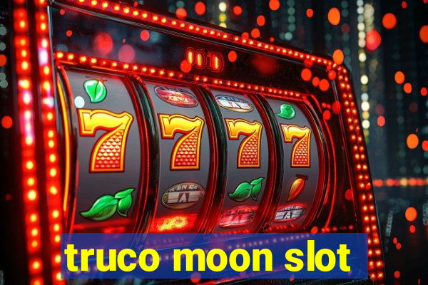 truco moon slot