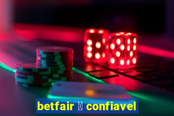 betfair 茅 confiavel