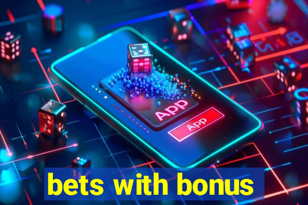 bets with bonus