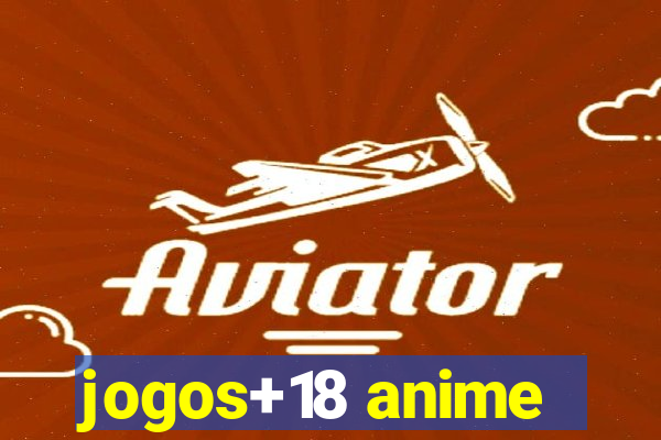 jogos+18 anime