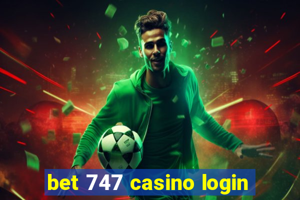 bet 747 casino login