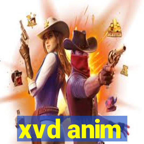 xvd anim