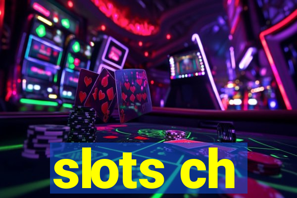 slots ch