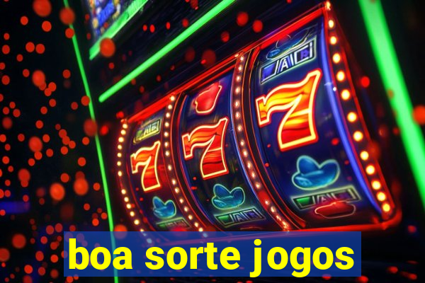 boa sorte jogos