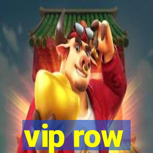 vip row