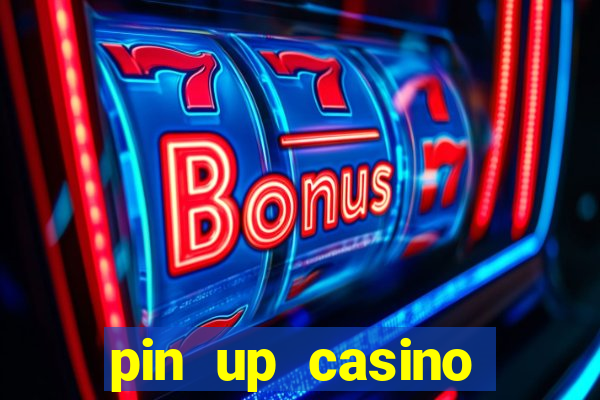 pin up casino reclame aqui