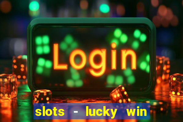 slots - lucky win casino games