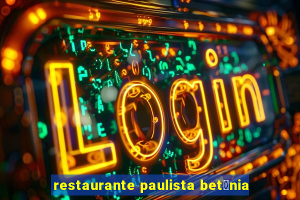 restaurante paulista bet芒nia