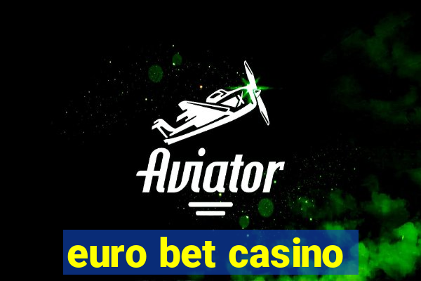 euro bet casino