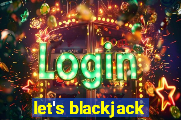 let's blackjack