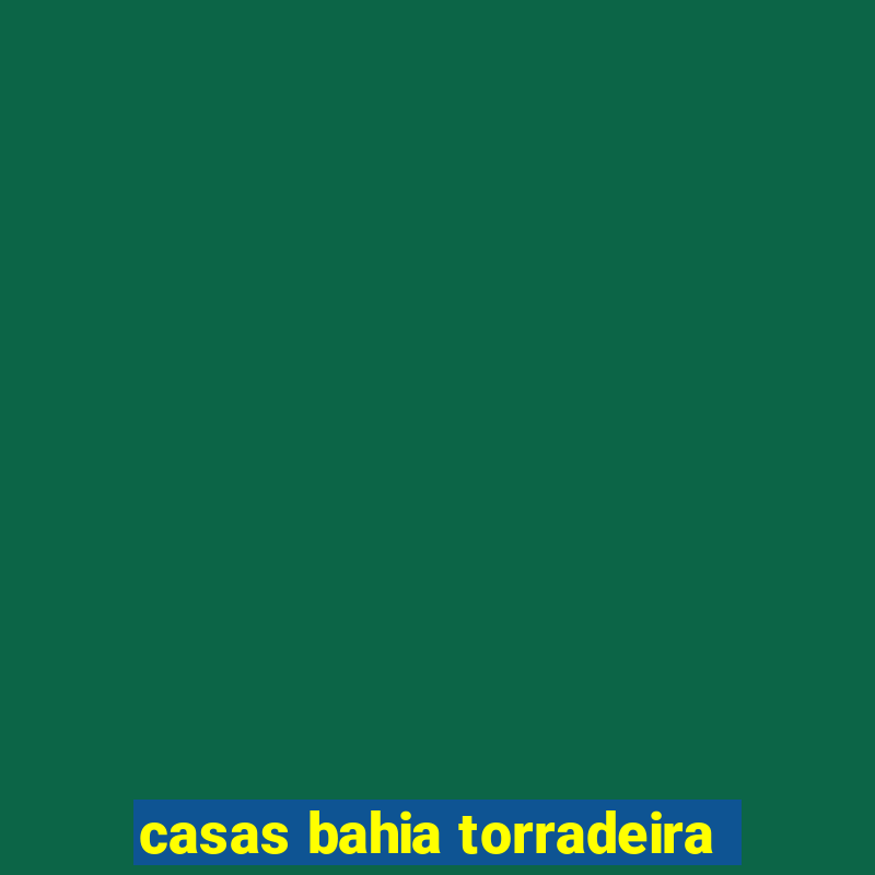 casas bahia torradeira