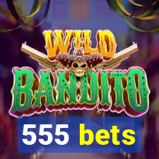 555 bets