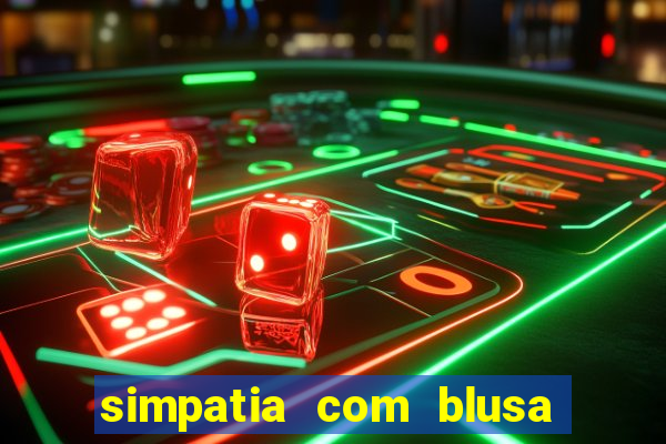 simpatia com blusa da pessoa amada