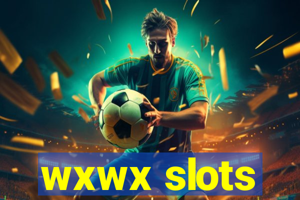 wxwx slots