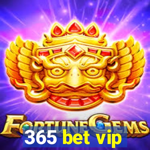 365 bet vip