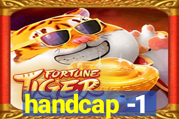 handcap -1