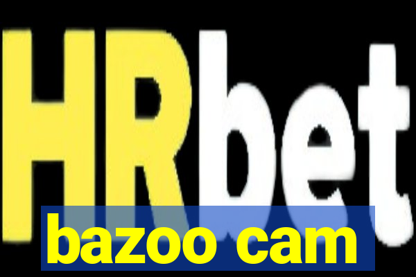 bazoo cam