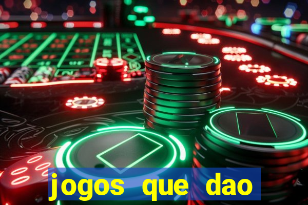 jogos que dao muito dinheiro