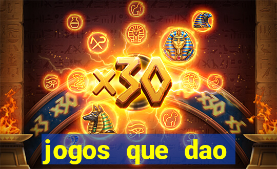 jogos que dao muito dinheiro