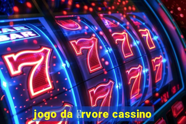 jogo da 谩rvore cassino