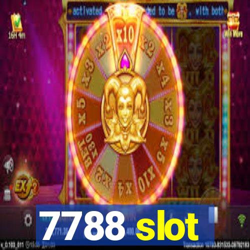 7788 slot