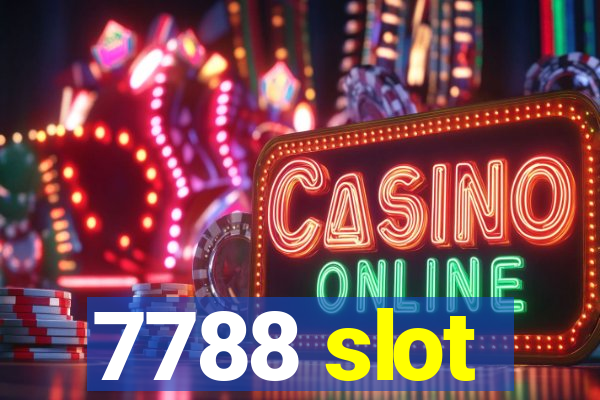 7788 slot