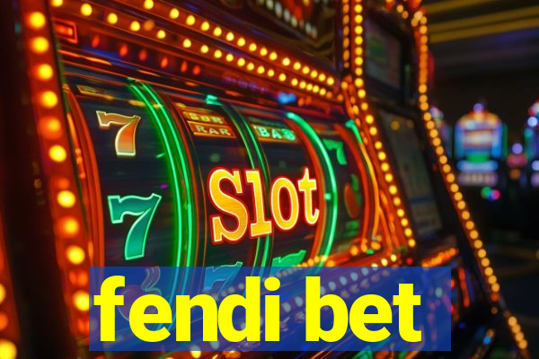 fendi bet