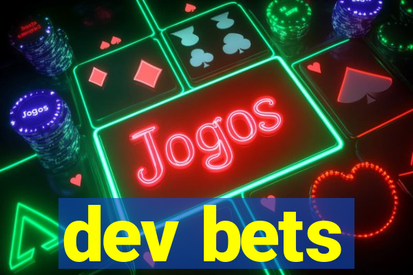 dev bets