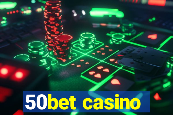 50bet casino