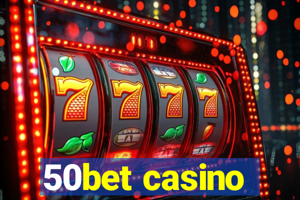 50bet casino