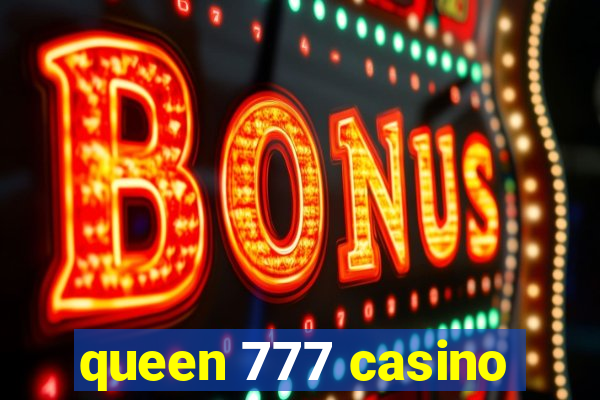 queen 777 casino