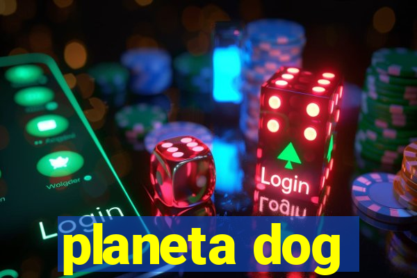 planeta dog