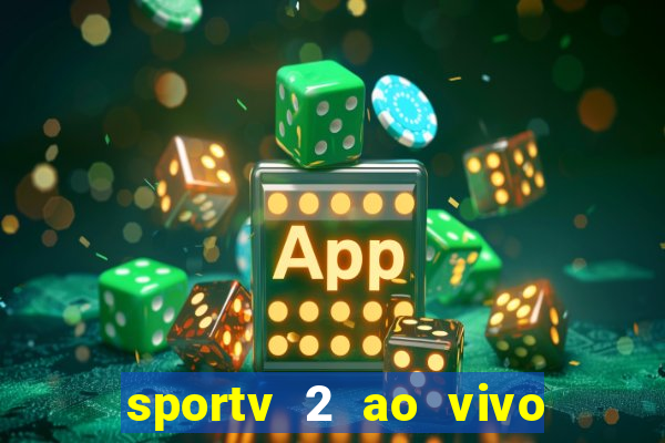 sportv 2 ao vivo mega canal