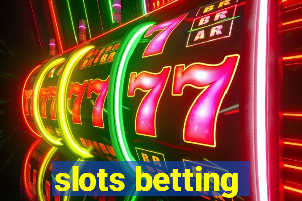 slots betting