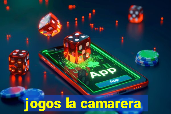 jogos la camarera