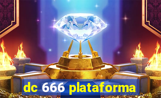 dc 666 plataforma