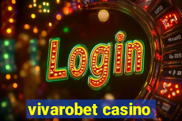 vivarobet casino