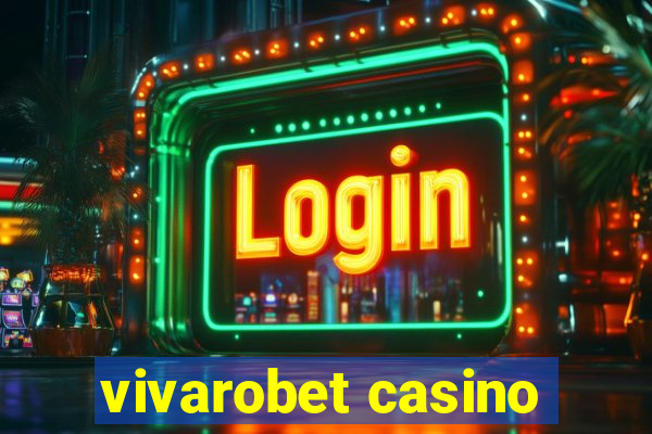 vivarobet casino