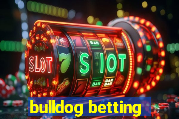 bulldog betting