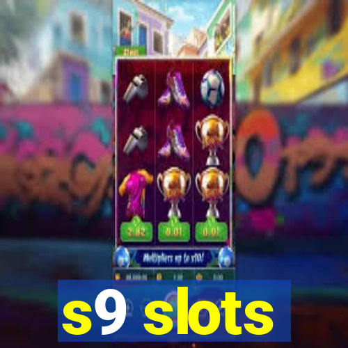 s9 slots