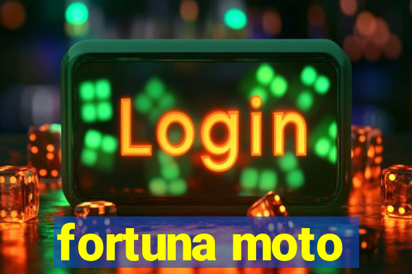 fortuna moto