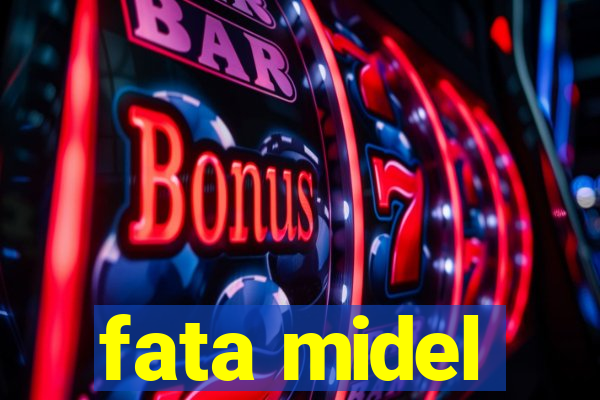 fata midel