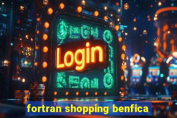 fortran shopping benfica