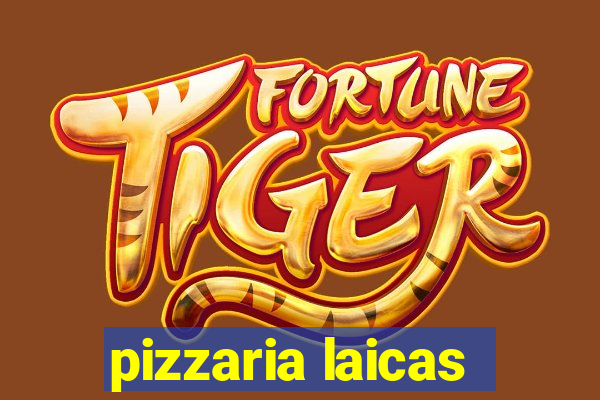 pizzaria laicas