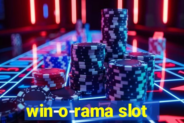 win-o-rama slot