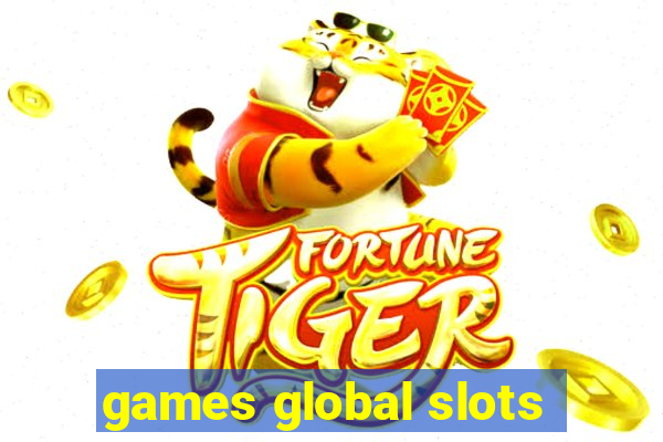 games global slots